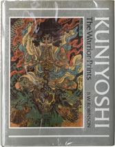 Utagawa Kuniyoshi Kuniyoshi: The Warrior Prints, B.W. Robinson